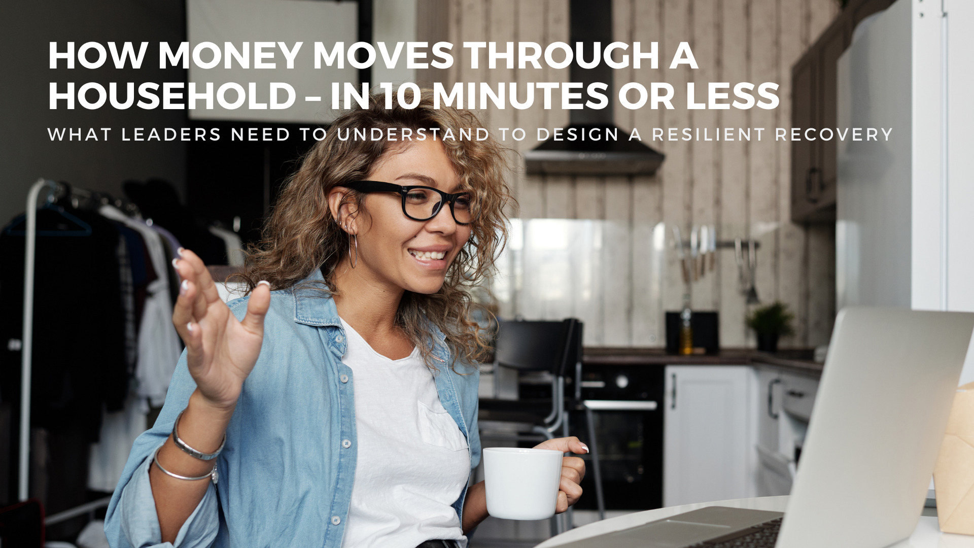 How Money Moves through a Household – in 10 Minutes or Less  